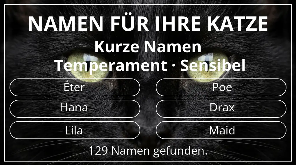 Katzennamen inspiriert von namenslänge kurz (2–4) und temperament sensibel