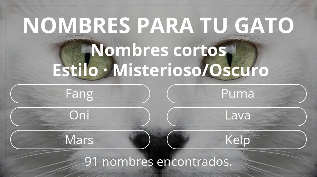 Nombres felinos basados en longitud del nombre corto (2-4) y estilo misterioso/oscuro