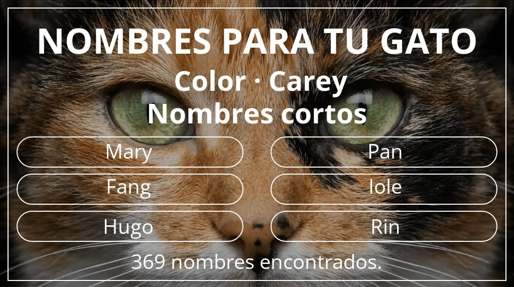 Nombres para gatos relacionados con color carey y longitud del nombre corto (2-4)
