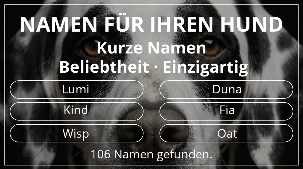 Namen für Hunde inspiriert von namenslänge kurz (2–4) und beliebtheit einzigartig