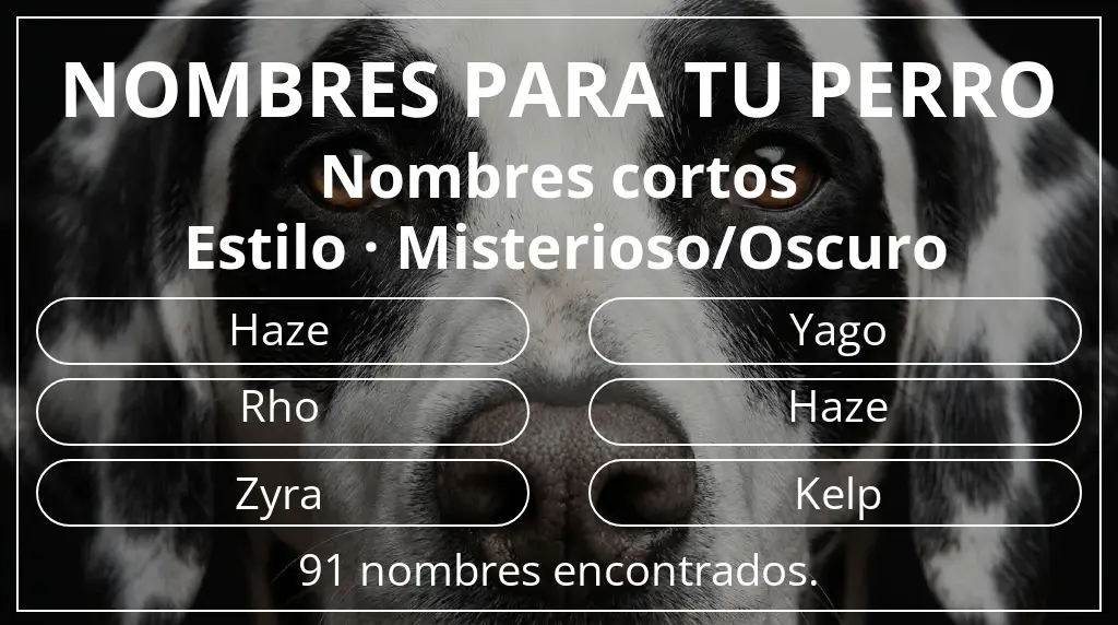Nombres de perro basados en longitud del nombre corto (2-4) y estilo misterioso/oscuro
