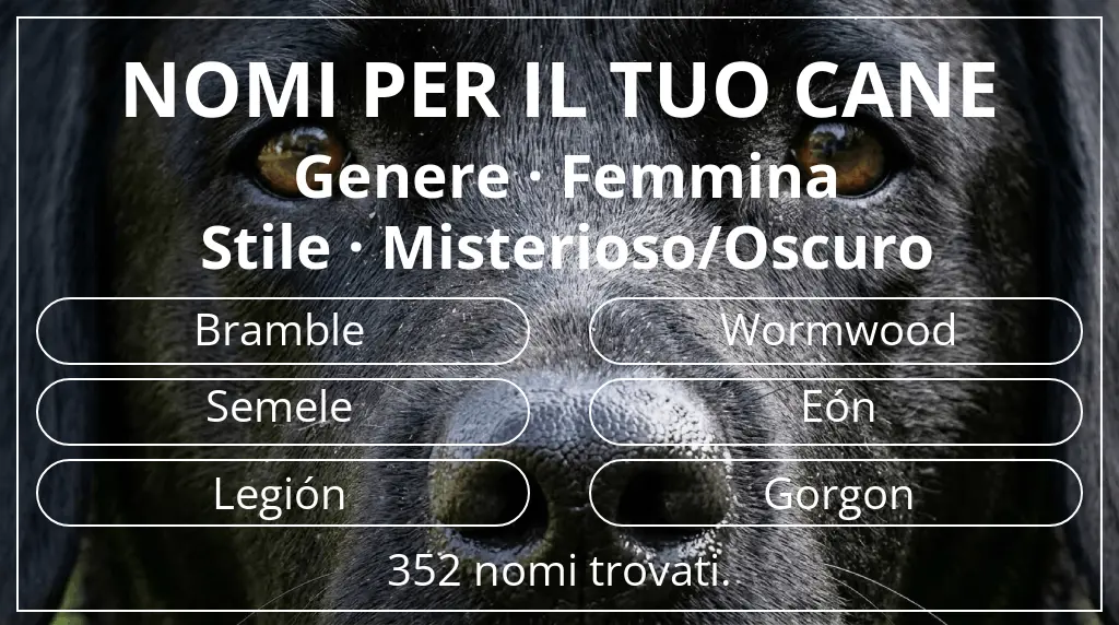 Nomi per cani basati su genere femmina e stile misterioso/oscuro